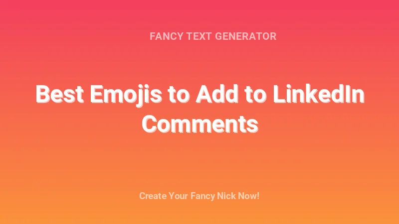 Best Emojis to Add to LinkedIn Comments - Complete Guide, Tips & Examples | 2026