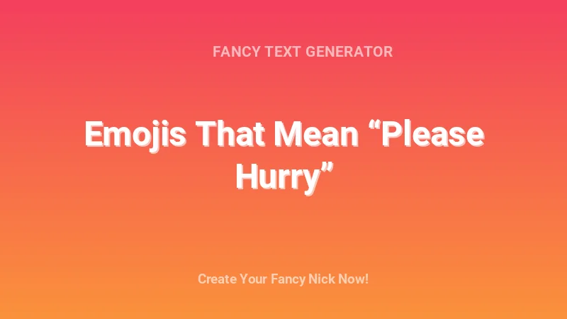 Emojis That Mean “Please Hurry” - Complete Guide, Tips & Examples | 2026