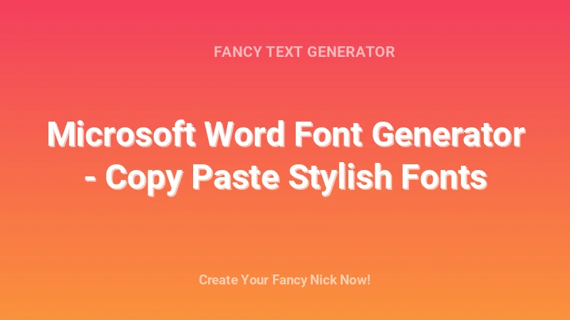 Microsoft Word Font Generator - Copy Paste Stylish Fonts - Complete Guide, Tips & Examples | 2026