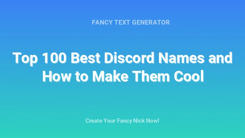 Top 100 Best Discord Names and How to Make Them Cool - Complete Guide, Tips & Examples | 2026